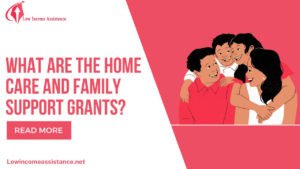 Home care and family support grant