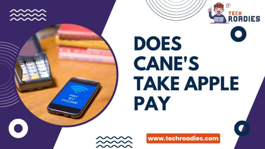 Does Cane's Take Apple Pay