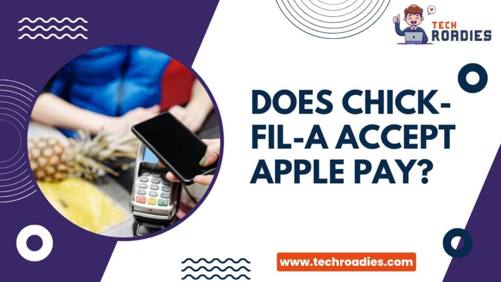 Does Chick-fil-A Accept Apple Pay