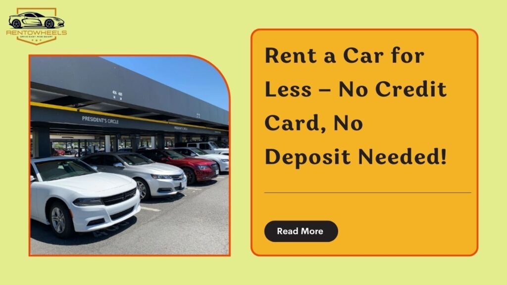 Cheapest Car Rental Without Credit Card No Deposit