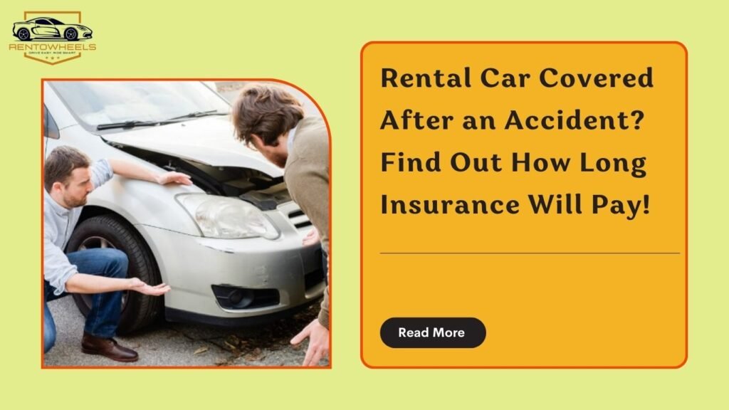 How long will insurance pay for rental car after accident