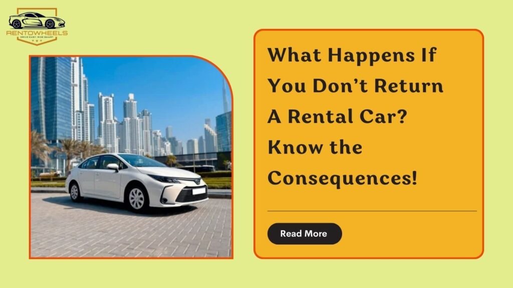 What Happens If You Don’t Return A Rental Car