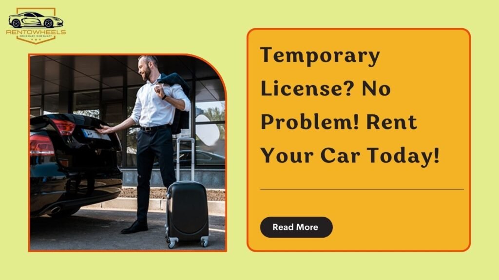 Can you rent a car with a temporary license