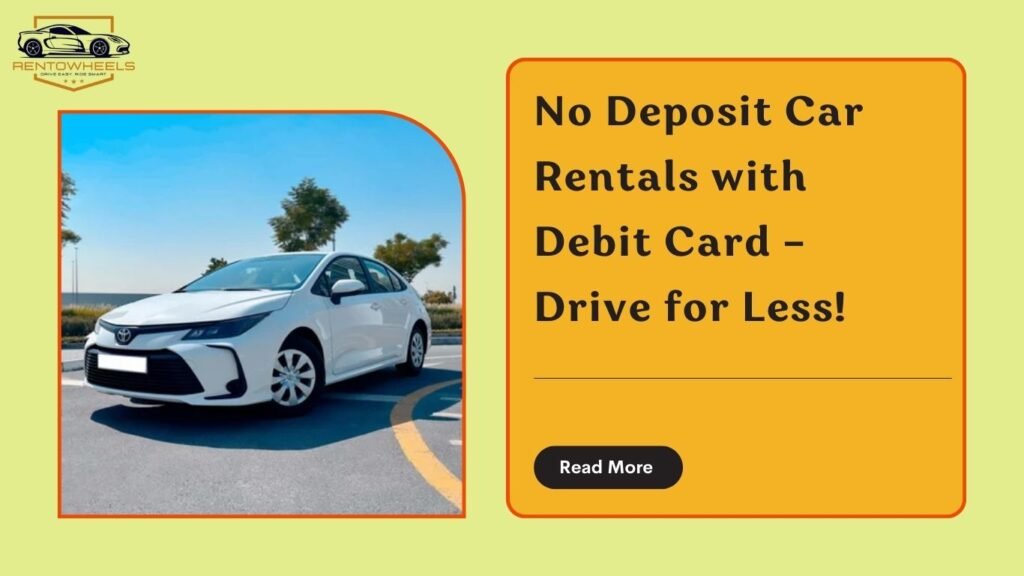 Cheapest car rental with debit card no deposit